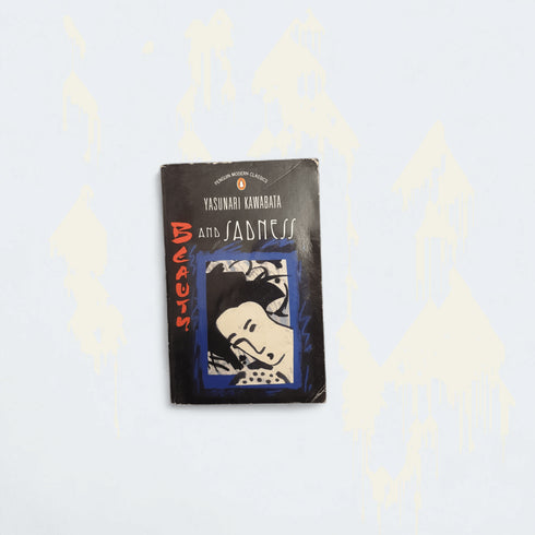Beauty and Sadness by Yasunari Kawabata - Books Worth Keeping